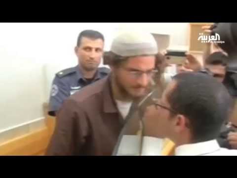 شاهد أول اعتقال إداري لمستوطن حرق رضيعًا فلسطينيًا