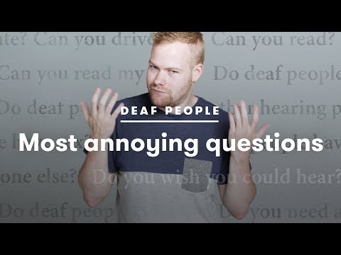 deaf people tell us which questions annoy