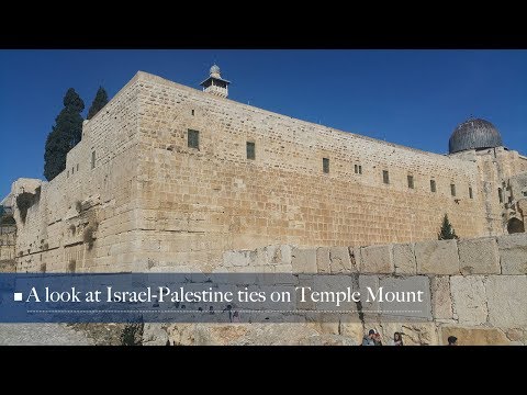 live a look at israelpalestine ties from temple mount