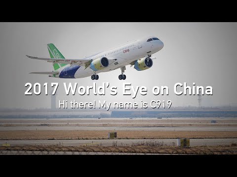 2017 worlds eye on china hi there my name is c919